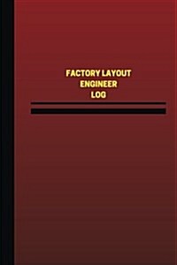 Factory Layout Engineer Log (Logbook, Journal - 124 Pages, 6 X 9 Inches): Factory Layout Engineer Logbook (Red Cover, Medium) (Paperback)