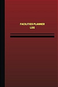 Facilities Planner Log (Logbook, Journal - 124 Pages, 6 X 9 Inches): Facilities Planner Logbook (Red Cover, Medium) (Paperback)