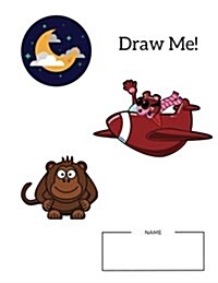 Draw Me!: 8.5x11 Inch Doodle Notebook for Boys, Expand His Imagination, Blank Drawing/ Sketching/ Writing Book (Paperback)