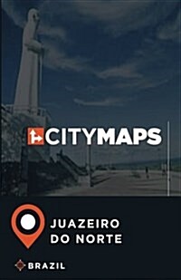 City Maps Juazeiro Do Norte Brazil (Paperback)