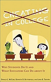 Cheating in College: Why Students Do It and What Educators Can Do about It (Paperback)