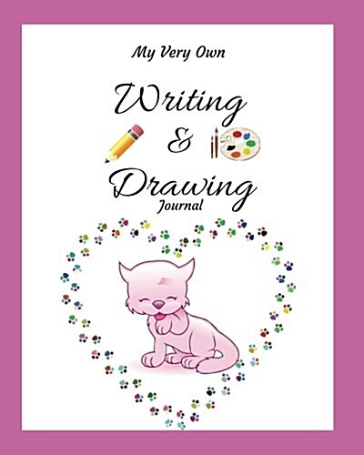 My Very Own Writing & Drawing Journal for Kids (8x10): A 120-Day Keepsake of Your Childs Art and Stories (Paperback)
