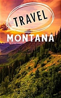 Travel Montana: Blank Trip Planner & Organizer (Paperback)