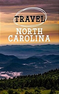 Travel North Carolina: Blank Vacation Planner & Organizer (Paperback)