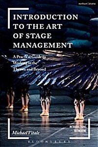 Introduction to the Art of Stage Management : A Practical Guide to Working in the Theatre and Beyond (Paperback)