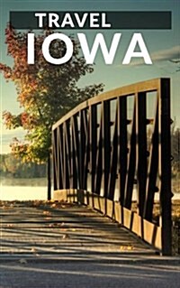 Travel Iowa: Blank Trip Planner & Organizer (Paperback)