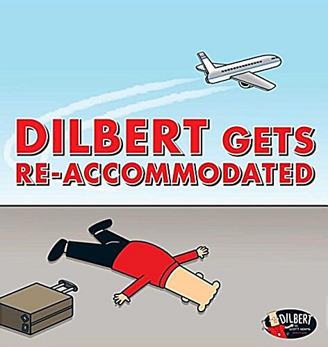 Dilbert Gets Re-Accommodated: Volume 45 (Paperback)