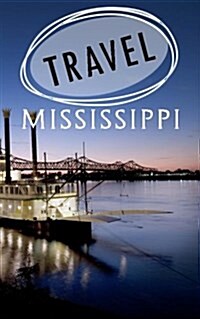 Travel Mississippi: Blank Vacation Planner & Organizer (Paperback)