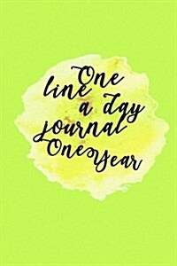 One Line a Day Journal One Year: 5 Years of Memories, Blank Date No Month (Paperback)