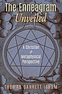 The Enneagram Unveiled: A Christian & Metaphysical Perspective (Paperback)