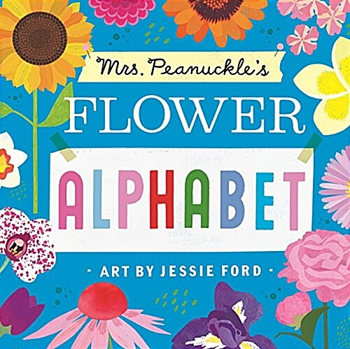 Mrs. Peanuckles Flower Alphabet (Board Books)