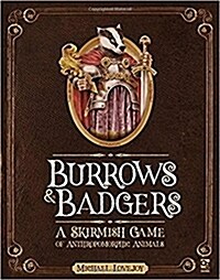 Burrows & Badgers : A Skirmish Game of Anthropomorphic Animals (Hardcover)