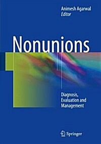 Nonunions: Diagnosis, Evaluation and Management (Hardcover, 2018)