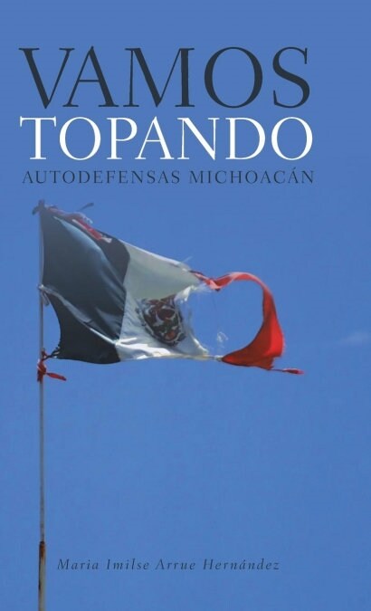 Vamos topando: Autodefensas Michoac? (Hardcover)