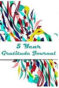 5 Year Gratitude Journal: 5 Years of Memories, Blank Date No Month (Paperback)