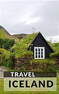 Travel Iceland: Blank Trip Planner & Organizer (Paperback)