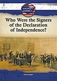 Who Were the Signers of the Declaration of Independence? (Library Binding)