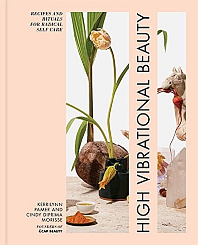 [중고] High Vibrational Beauty: Recipes & Rituals for Radical Self Care (Hardcover)