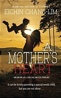 A Mothers Heart: Memoir of a Special Needs Parent (Paperback)