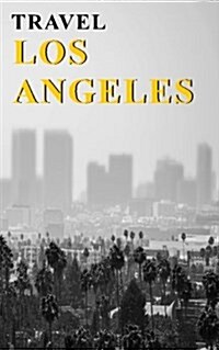 Travel Los Angeles: Blank Trip Planner & Organizer (Paperback)