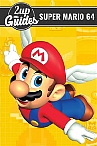 Super Mario 64 Strategy Guide & Game Walkthrough - Cheats, Tips, Tricks, and More! (Paperback)