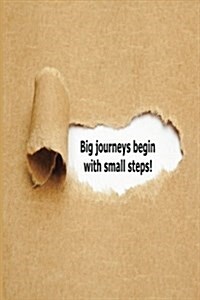Big Journeys Begin with Small Steps! (Paperback)