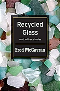 Recycled Glass and Other Stories (Paperback)