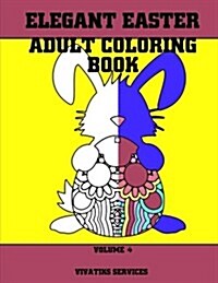 Elegant Easter Adult Coloring Book: Volume 4 (Paperback)