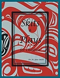 Skits and Plays For Children: An anecdotal look at Wiigyats character (Paperback)