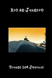 Rio de Janeiro: A 6 X 9 Lined Travel Log Journal (Paperback)