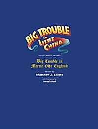 Big Trouble in Little China Illustrated Novel (Hardcover)