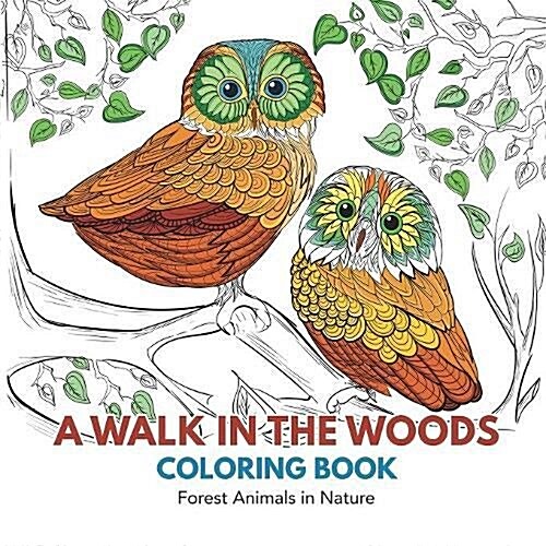 A Walk in the Woods Coloring Book: Forest Animals in Nature (Paperback)