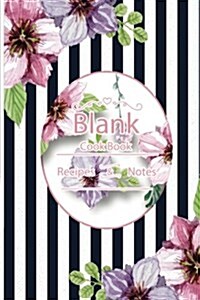 Blank Cook Book Recipes & Notes: Recipes Journal, Recipe Book, Cooking Gifts, Cooking Notebook (Floral Series) 115pages, 6x9 Inch (Paperback)