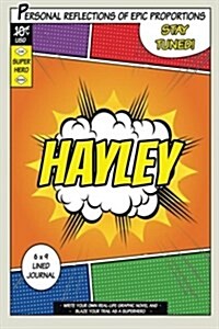 Superhero Hayley: A 6 X 9 Lined Journal (Paperback)