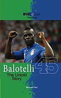 Balotelli - The Untold Story (Paperback)