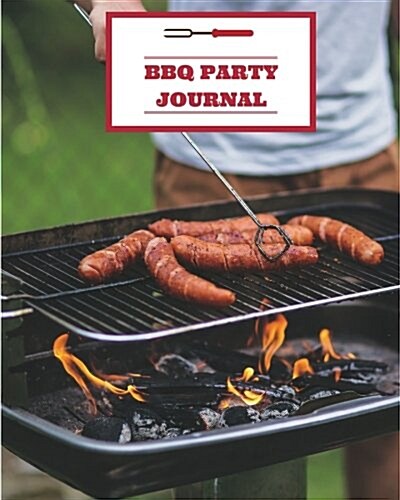 BBQ Party Journal: 110 Page 8x10 Blank Recipe Journal (Paperback)