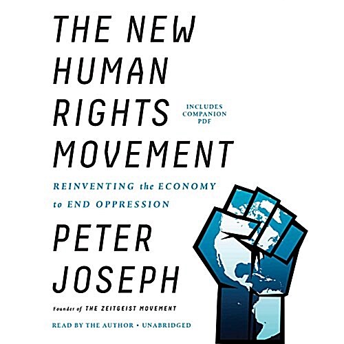 The New Human Rights Movement Lib/E: Reinventing the Economy to End Oppression (Audio CD, Library)