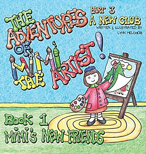 The Adventures of Mimi the Artist: Part 3 - A New Club (Hardcover)