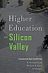 Higher Education and Silicon Valley: Connected But Conflicted (Paperback)
