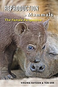 Reproduction in Mammals: The Female Perspective (Hardcover)