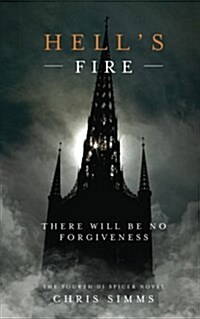 Hells Fire: There Will Be No Forgiveness (Paperback)