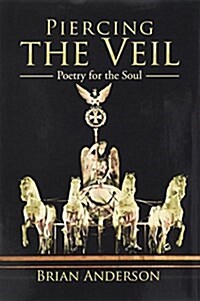 Piercing the Veil: Poetry for the Soul (Hardcover)