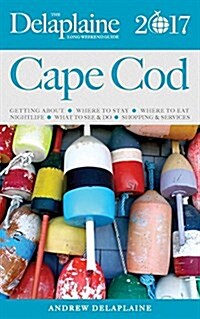 Cape Cod - The Delaplaine 2017 Long Weekend Guide (Paperback)