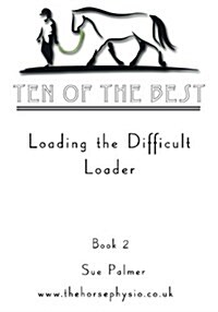 Ten of the Best - Book 2: Loading the Difficult Loader (Paperback)