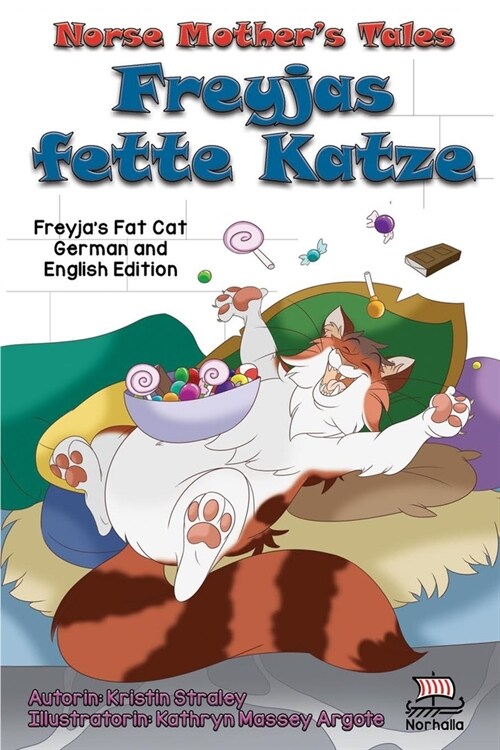 Norse Mothers Tales: Freyjas Fat Cat German Edition: Nordic Lore: Norse Mythology: Vikings for Kids: Odin, Thor, Loki, Freyja (Paperback)