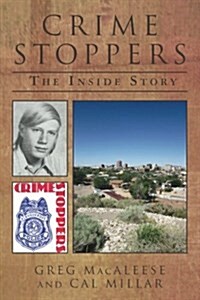 Crime Stoppers: The Inside Story (Paperback)