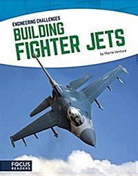 Building Fighter Jets (Library Binding)