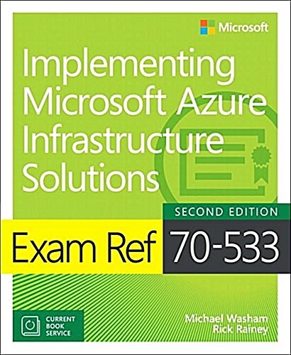 Exam Ref 70-533 Implementing Microsoft Azure Infrastructure Solutions (Paperback, 2)