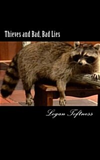 Thieves and Bad, Bad Lies: A Comedy (Paperback)