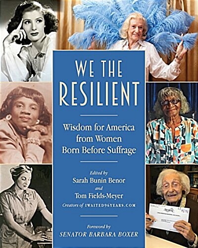 We the Resilient: Wisdom for America from Women Born Before Suffrage (Paperback)